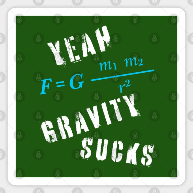 "Yeah Gravity Sucks" or I crashed and broke a bone. Sticker by MultistorieDog